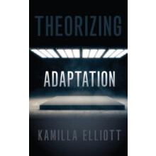 Theorizing Adaptation by ELLIOTT Hardcover Book