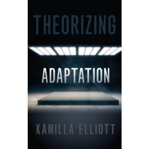 Theorizing Adaptation by ELLIOTT Hardcover Book