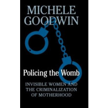 Policing the Womb by Michele Goodwin Hardcover Book