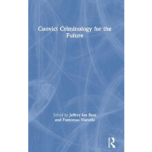 Convict Criminology for the Future Hardcover Book