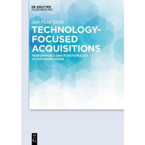 Technologyfocused Acquisitions by Jan Paul Stein Hardcover Book