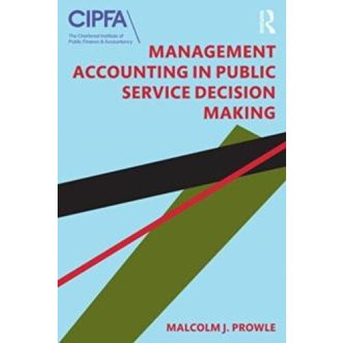 Management Accounting in Public Service Decision Making by Malcolm J.