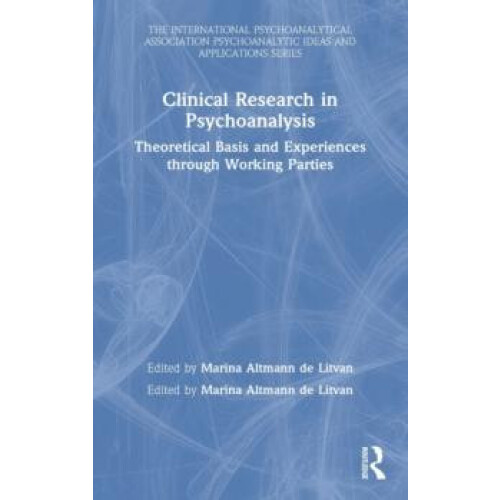 Clinical Research in Psychoanalysis Theoretical Basis and Experiences