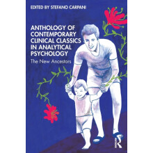 Anthology of Contemporary Clinical Classics in Analytical Psychology T