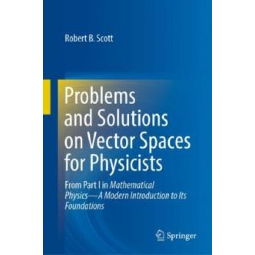 Problems and Solutions on Vector Spaces for Physicists From Part I in