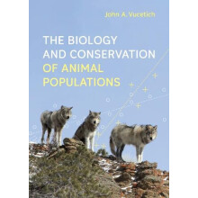 Biology and Conservation of Animal Populations by John A Vucetich Hard