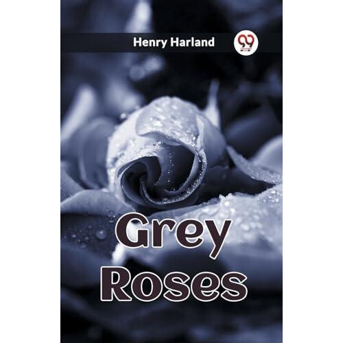 Grey Roses by Henry Harland Paperback Book