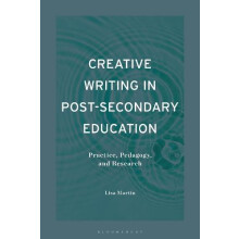 Creative Writing in PostSecondary Education Practice Pedagogy and Rese