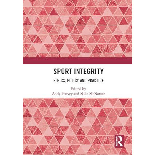 Sport Integrity Ethics Policy and Practice Paperback Book