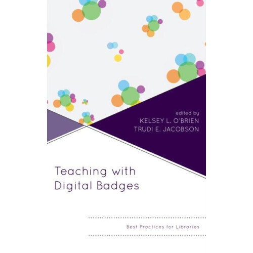 Teaching with Digital Badges Best Practices for Libraries Paperback Bo
