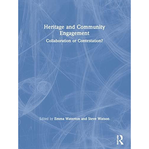 Heritage and Community Engagement Collaboration or Contestation Paperb