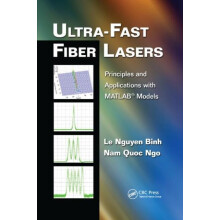 UltraFast Fiber Lasers Principles and Applications with MATLAB Models