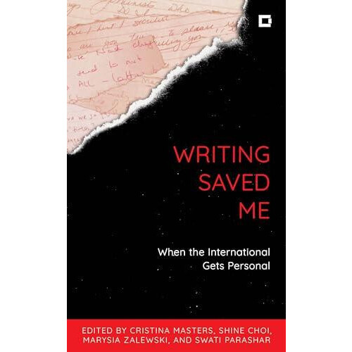 Writing Saved Me When the International Gets Personal Hardcover Book