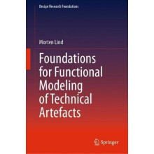 Foundations for Functional Modeling of Technical Artefacts by Morten L