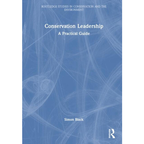 Conservation Leadership A Practical Guide by Simon Black Hardcover Boo