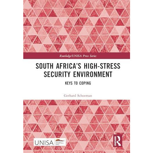 South Africas HighStress Security Environment Keys to Coping by Gerhar