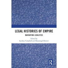 Legal Histories of Empire Navigating Legalities Hardcover Book