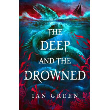 Deep and the Drowned by Ian Green Hardcover Book
