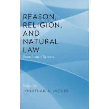 Reason Religion and Natural Law From Plato to Spinoza Hardcover Book