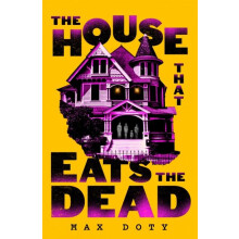 House That Eats the Dead by Max Doty Hardcover Book