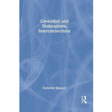 Cavendish and Shakespeare Interconnections by Katherine Romack Paperba