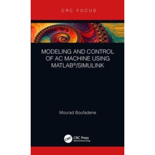 Modeling and Control of AC Machine using MATLABSIMULINK by Mourad Bouf