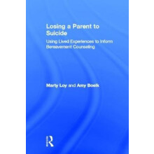Losing a Parent to Suicide Using Lived Experiences to Inform Bereaveme