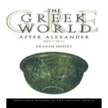 The Greek World After Alexander 32330 BC by Graham Shipley Hardcover B