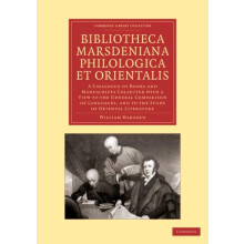 Bibliotheca Marsdeniana Philologica Et Orientalis A Catalogue of Books