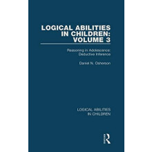 Logical Abilities in Children Volume 3 Reasoning in Adolescence Deduct