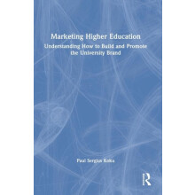 Marketing Higher Education Understanding How to Build and Promote the