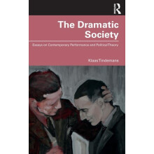 The Dramatic Society Essays on Contemporary Performance and Political