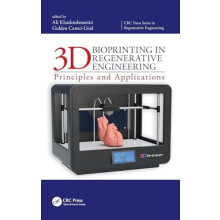 3D Bioprinting in Regenerative Engineering Principles and Applications