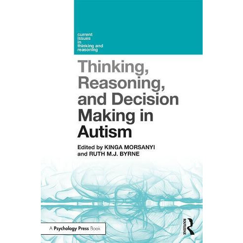 Thinking Reasoning and Decision Making in Autism Paperback Book