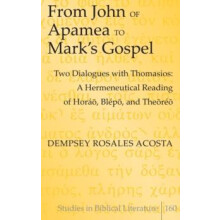 From John of Apamea to Marks Gospel Two Dialogues with Thomasios A Her