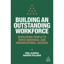 Building an Outstanding Workforce Developing People to Drive Individua