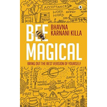 Bee Magical Bring Out the Best Version of Yourself by Bhavna Karnani K