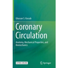 Coronary Circulation Anatomy Mechanical Properties and Biomechanics by