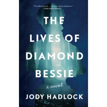 The Lives of Diamond Bessie A Novel by Jody Hadlock Paperback Book