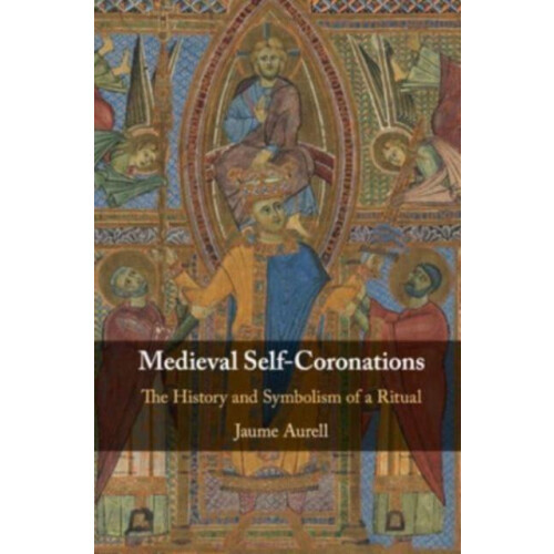 Medieval SelfCoronations by Jaume Aurell Paperback Book