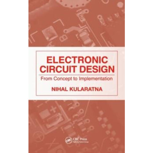Electronic Circuit Design From Concept to Implementation by Nihal Kula