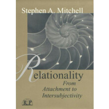 Relationality From Attachment to Intersubjectivity by Stephen A. Mitch