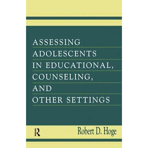Assessing Adolescents in Educational Counseling and Other Settings by