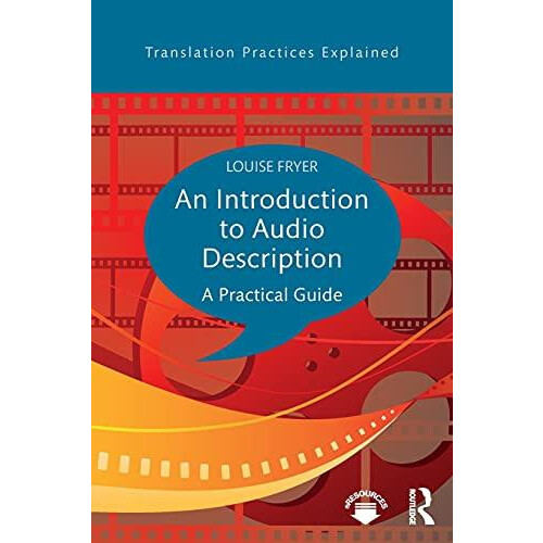 An Introduction to Audio Description A practical guide by Louise Fryer