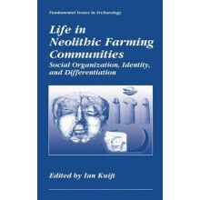 Life in Neolithic Farming Communities Social Organization Identity and