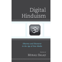 Digital Hinduism Dharma and Discourse in the Age of New Media Hardcove