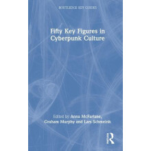 Fifty Key Figures in Cyberpunk Culture Hardcover Book