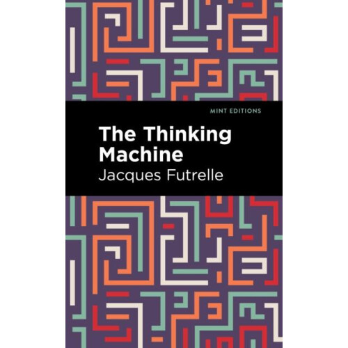 The Thinking Machine by Jacques Futrelle Hardcover Book