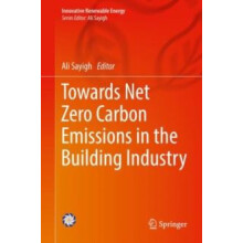 Towards Net Zero Carbon Emissions in the Building Industry Hardcover B