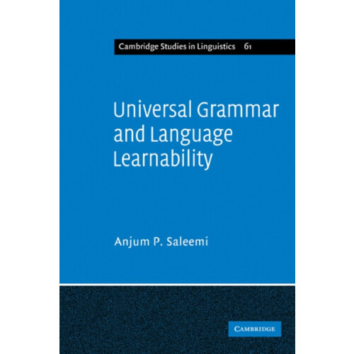 Universal Grammar and Language Learnability by Anjum P. Saleemi Paperb